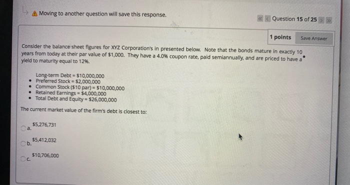 A Moving to another question will save this response. Question 15