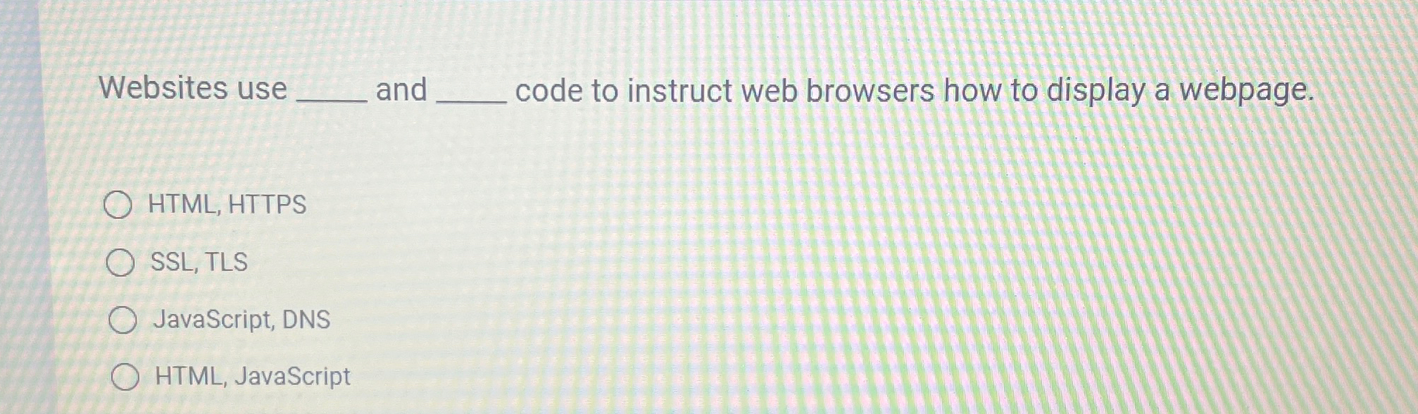  Websites use and code to instruct web browsers how to display