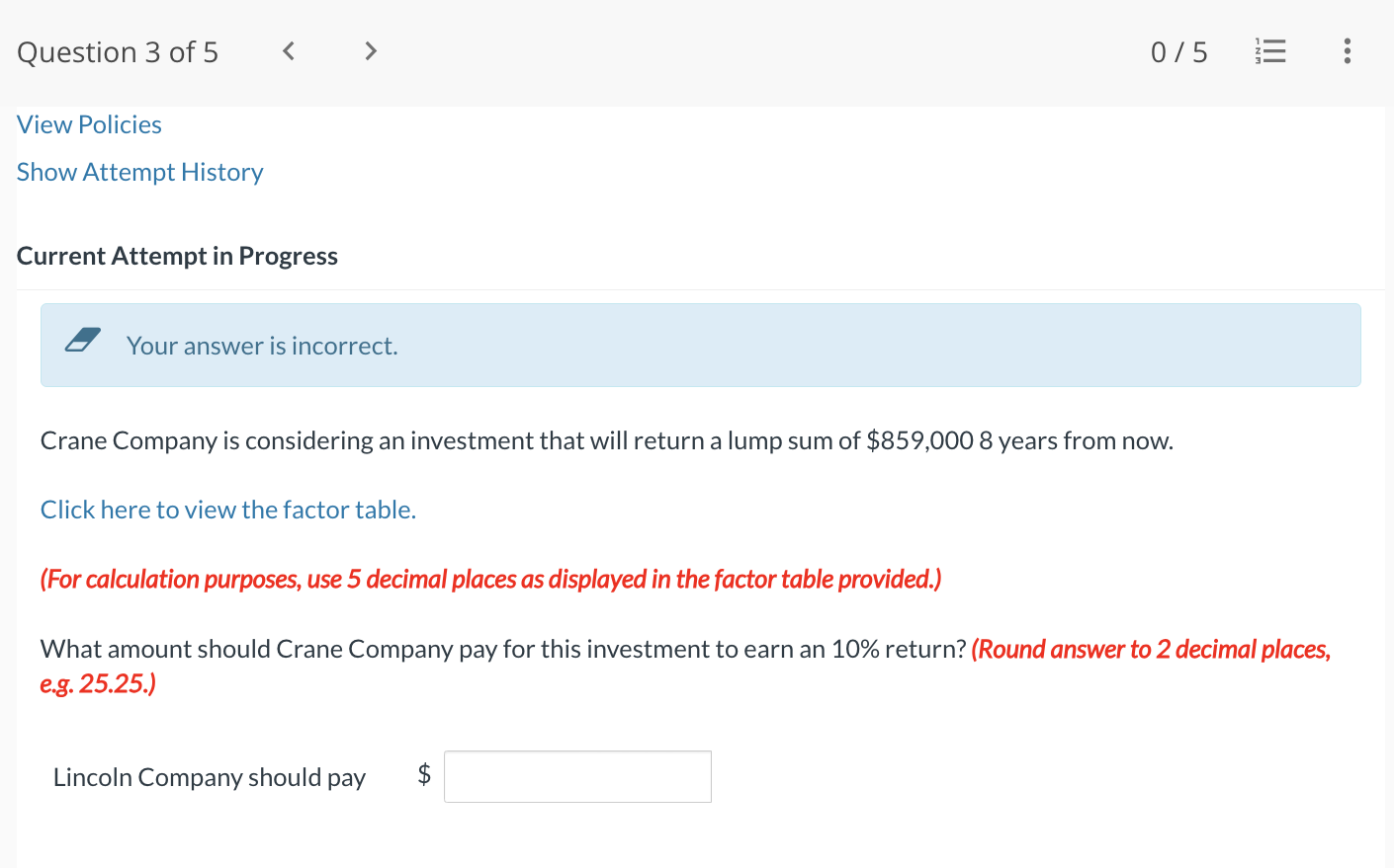 please show work. Current Attempt in Progress Your answer is incorrect. Crane