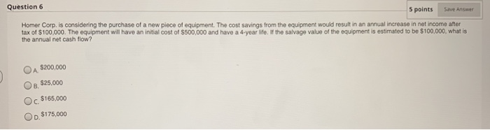  Question 6 5 points Save Answer Homer Corp. is considering the