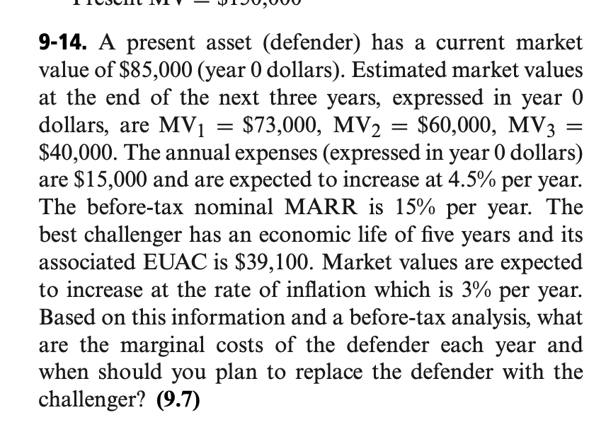  9-14. A present asset (defender) has a current market value of