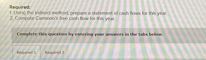 the company reported net income as follows: This year Carmono declared and