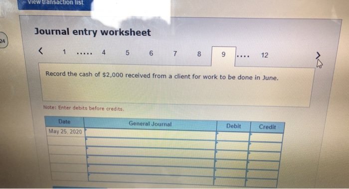 of May 10. 25 Received cash of $2.000 from a client for