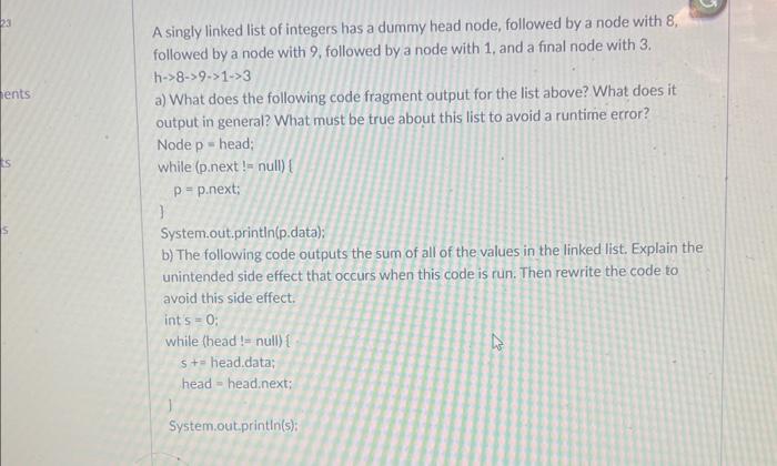 java A singly linked list of integers has a dummy head node,