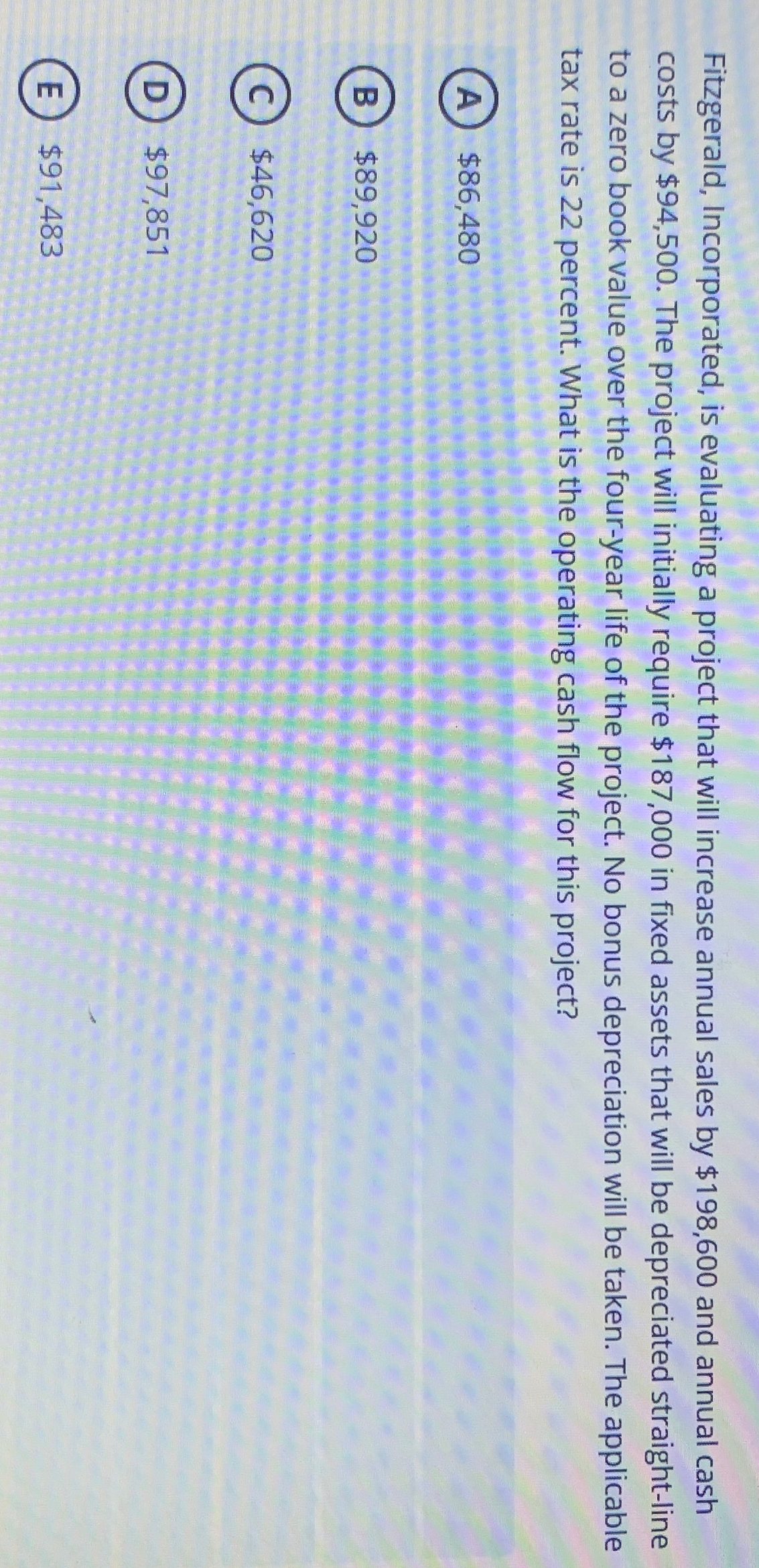  Fitzgerald, Incorporated, is evaluating a project that will increase annual sales