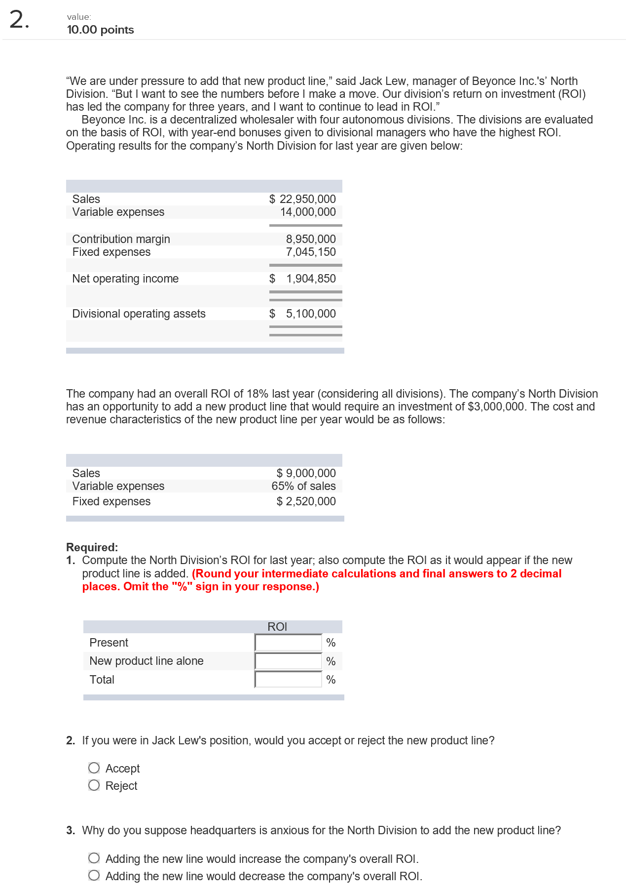  please answer questions completely Value 10.000 points "We are under pressure