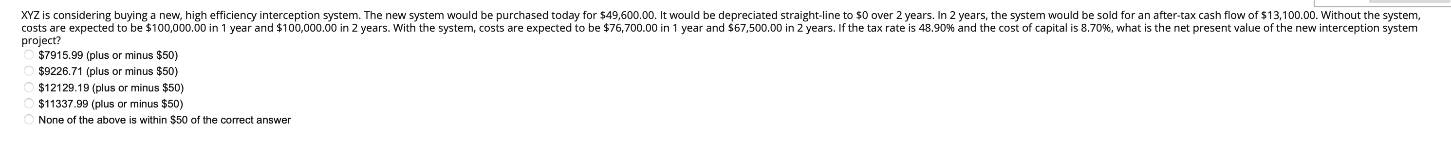 XYZ is considering buying a new, high efficiency interception system. The