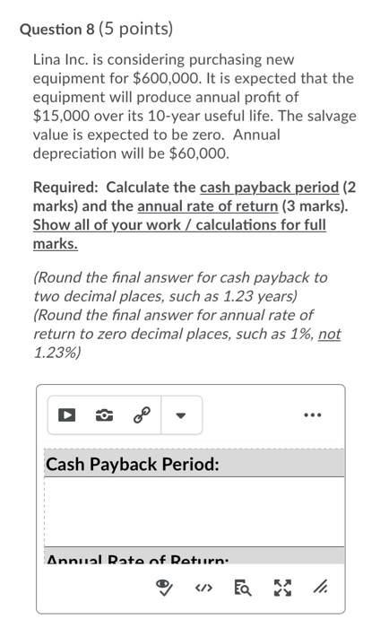  Question 8 (5 points) Lina Inc. is considering purchasing new equipment