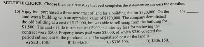  MULTIPLE CHOICE. Choose the one alternative that best completes the statement