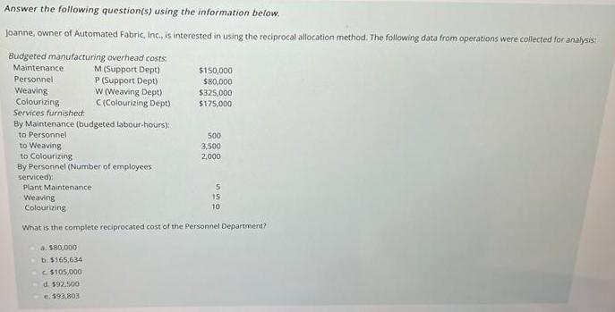  Answer the following question(s) using the information below. Joanne, owner of