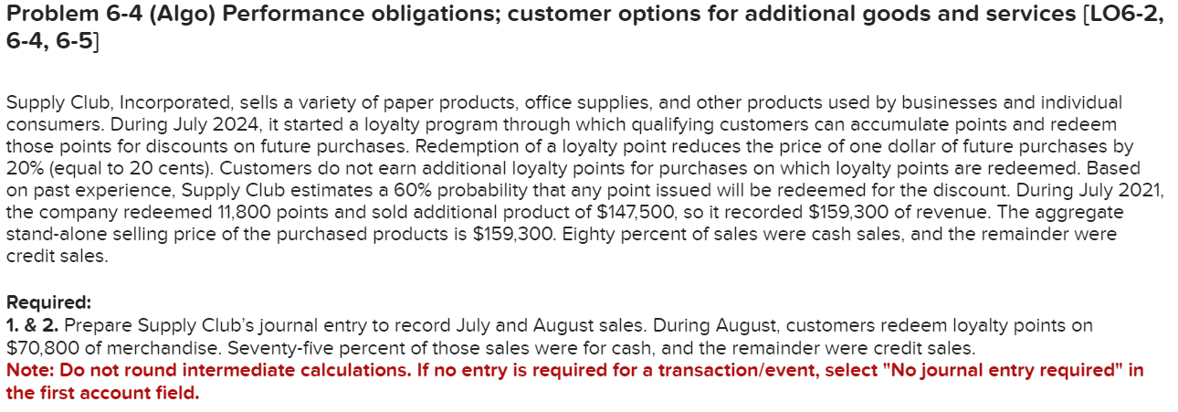 Problem 6-4 (Algo) Performance obligations; customer options for additional goods and