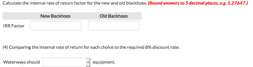 answers to 2 decimal places, e.g. 1.25) New Backhoes Old Backhoes Payback