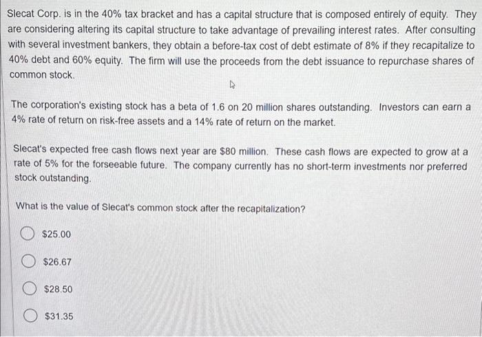  please help and show work. all information is given Slecat Corp.