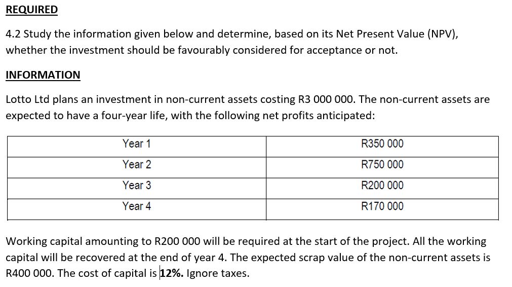  REQUIRED 4.2 Study the information given below and determine, based on