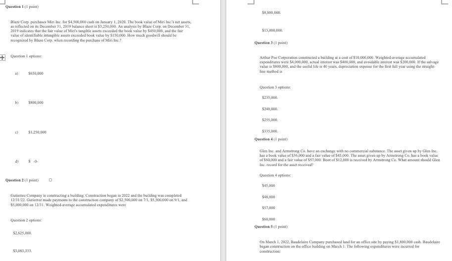 Question 1 ( point) $8,000,000 Blaze Corp purchases Miri Inc. for