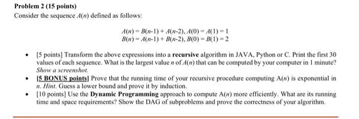 algorithm Problem 2 (15 points) Consider the sequence A(n) defined as follows: