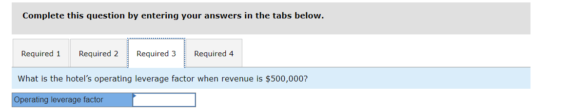 (Static) Hotel and Restaurant; Cost Structure and Operating Leverage (LO 7-2, 7-4,
