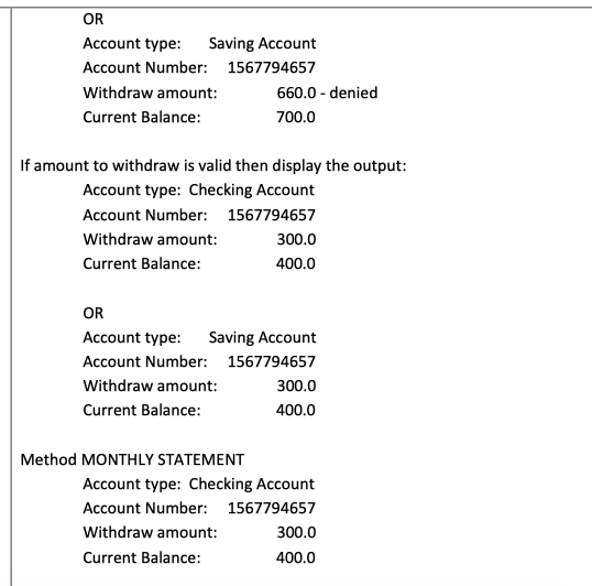 CheckingAccount yourLastName and SavingAccount yourLastName inherit from class Account yourLastName Method OPEN
