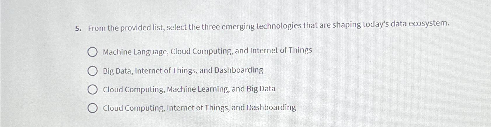  From the provided list, select the three emerging technologies that are
