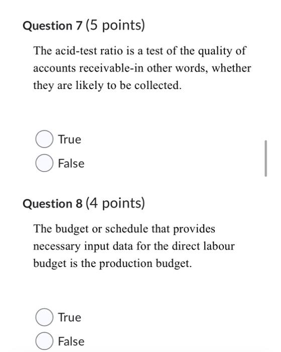 the: operating budget production budget cash budget sales budget The acid-test ratio