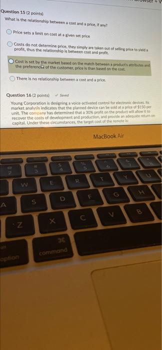  Question 15t2 points) What is the relationship between a cost and
