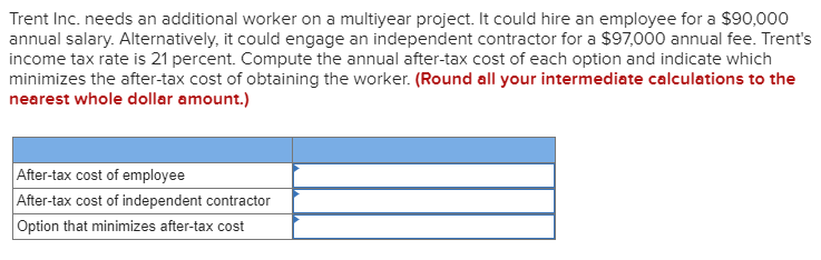 Trent Inc. needs an additional worker on a multiyear project. It