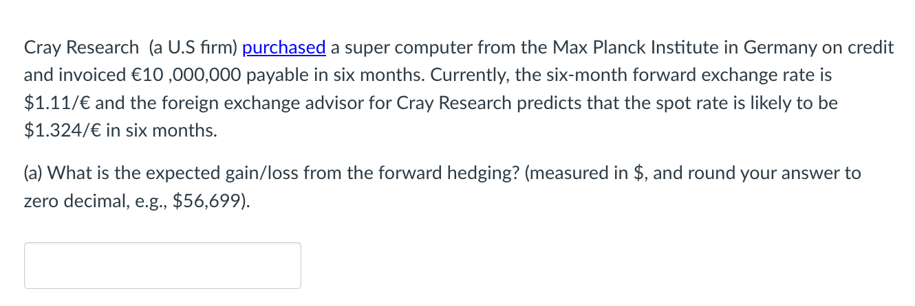 Cray Research (a U.S firm) purchased a super computer from the