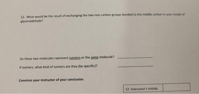 projection of your model of glyceraldehyde. 1) First, align the carbon chain