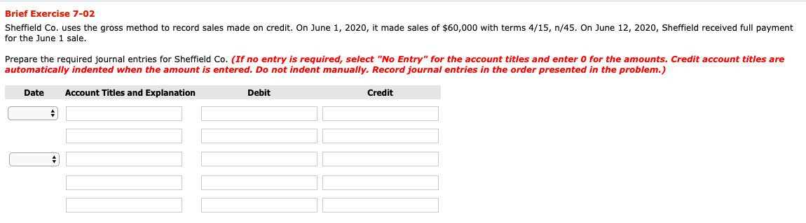 Brief Exercise 7-02 Sheffield Co. uses the gross method to record