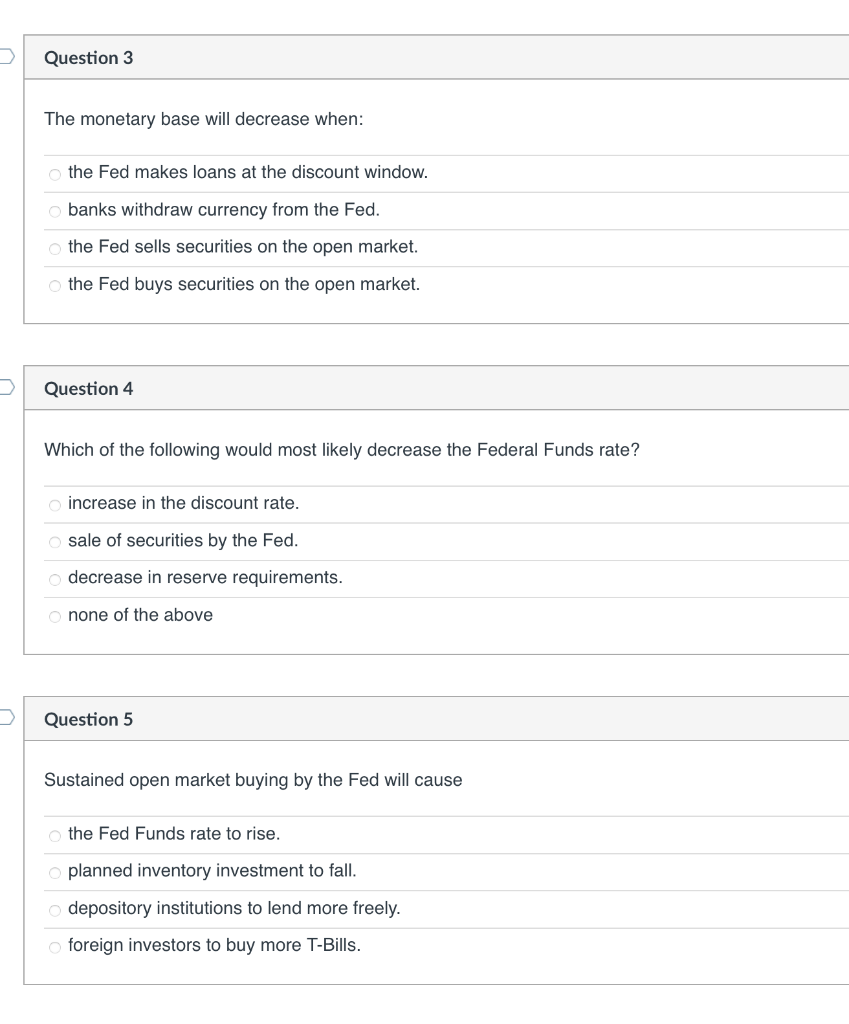  The monetary base will decrease when: the Fed makes loans at