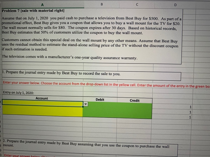  B C D Problem 7 (sale with material right] Assume that