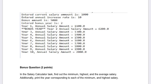 user input - The program correctly calculates the annual salary - The