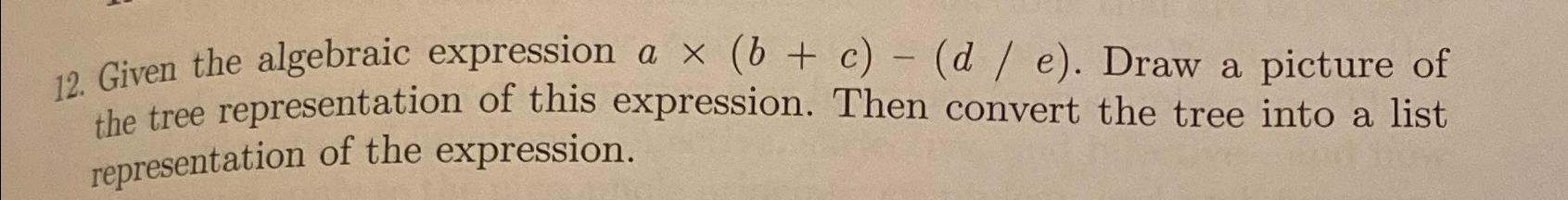  Given the algebraic expression a(b+c)-(de). Draw a picture of the tree