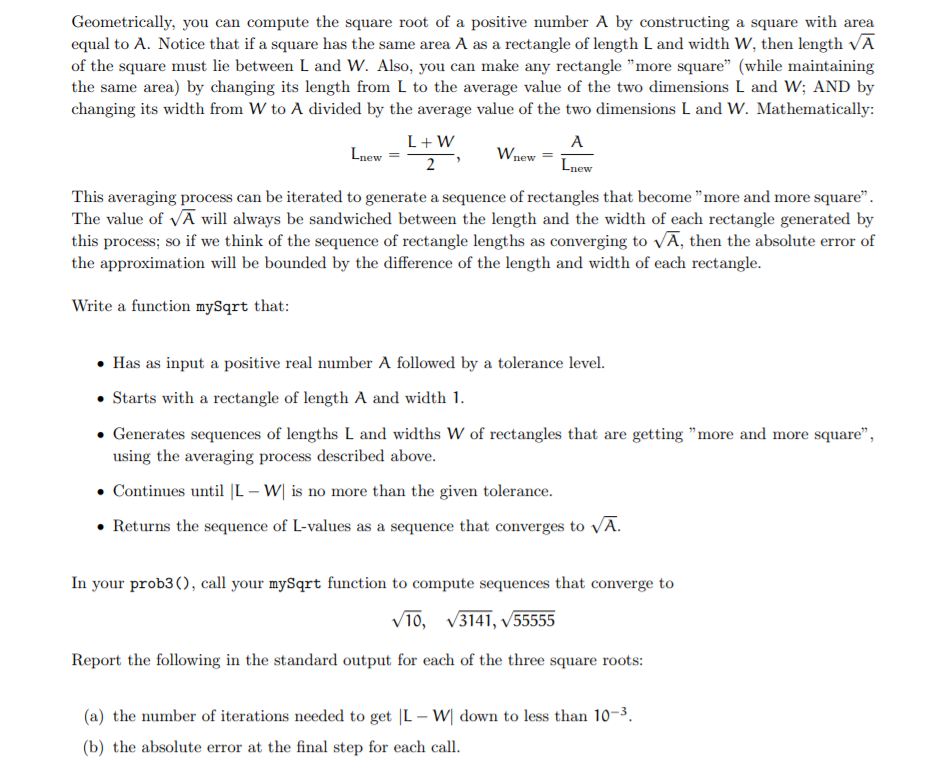 Please answer using MatLab Geometrically, you can compute the square root of