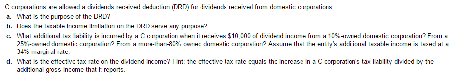 C corporations are allowed a dividends received deduction (DRD) for dividends