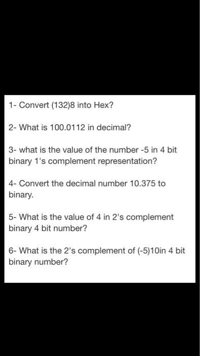  All questions Please . 1- Convert (132)8 into Hex? 2- What