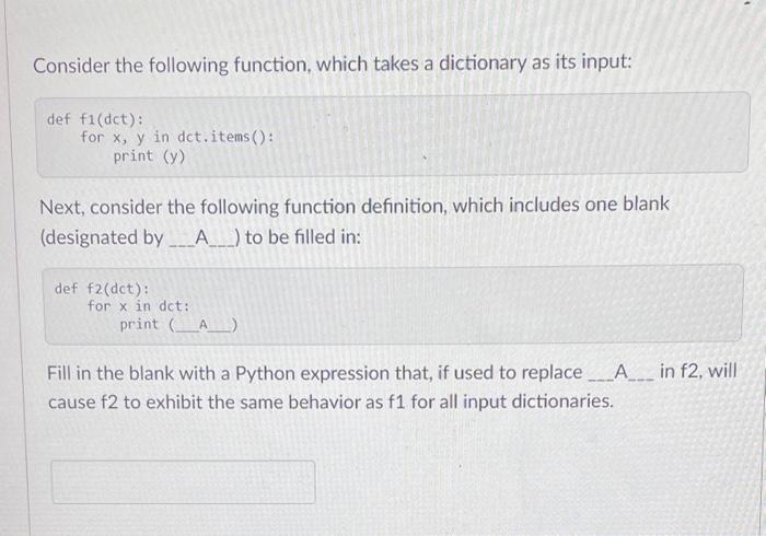  Consider the following function, which takes a dictionary as its input: