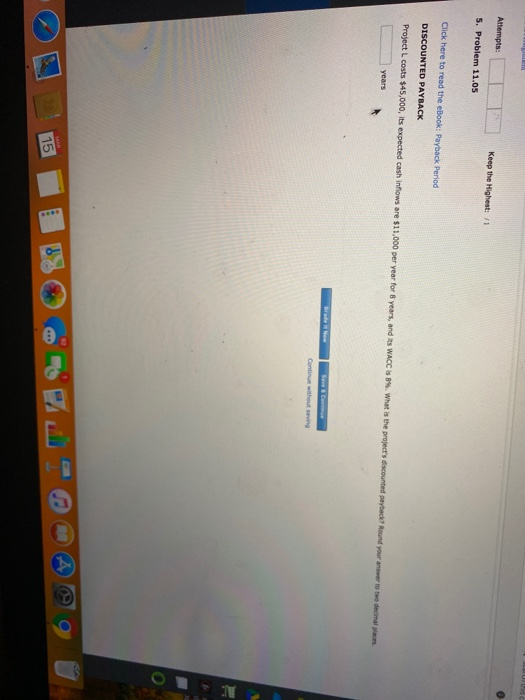 Attempts: Keep the Highest: 11 5. Problem 11.05 Click here to