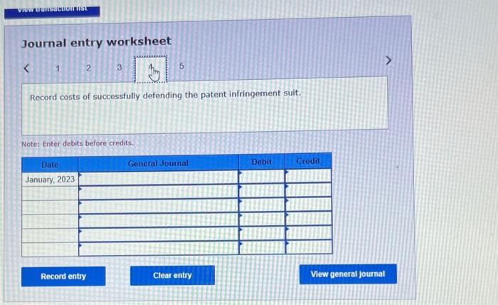 the patent infringement suit. Note: Enter debits before credits. Journal entry worksheet