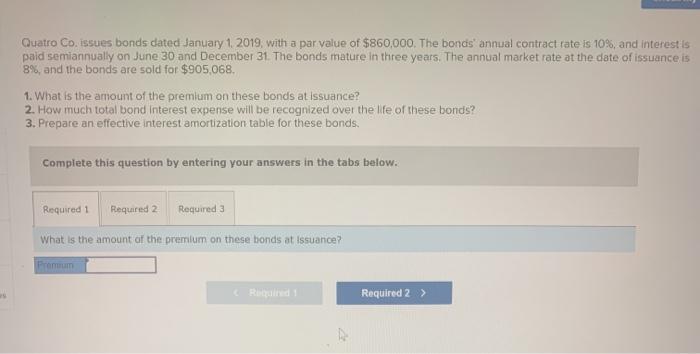  Quatro Co issues bonds dated January 1, 2019, with a par