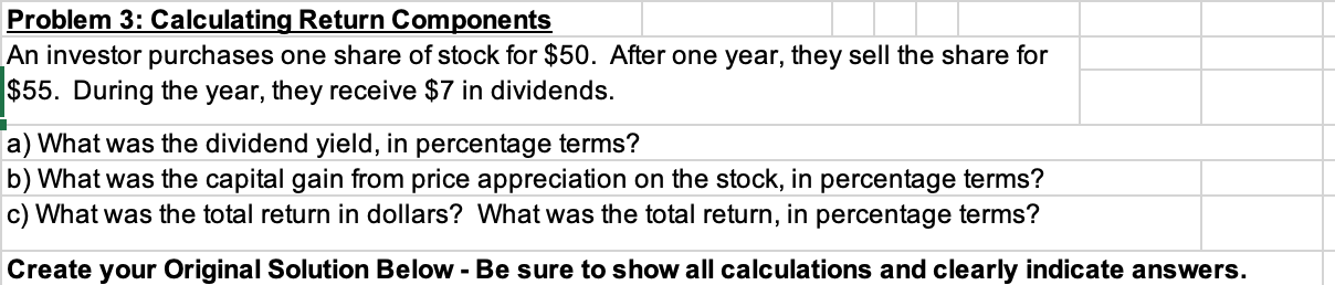  Problem 3: Calculating Return Components An investor purchases one share of