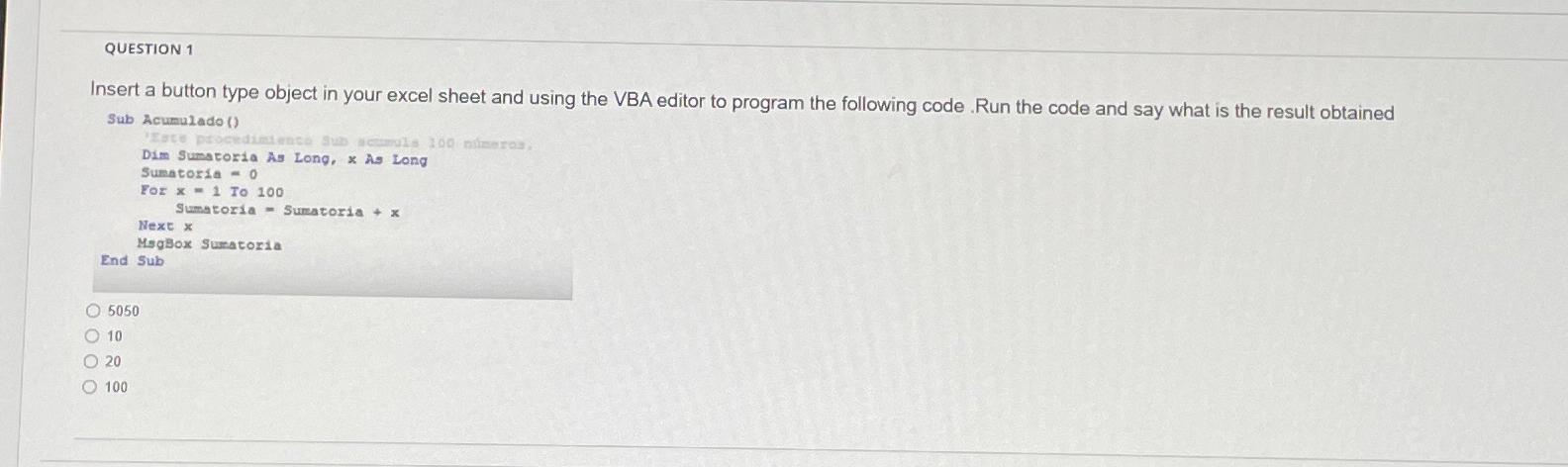  QUESTION 1 Insert a button type object in your excel sheet