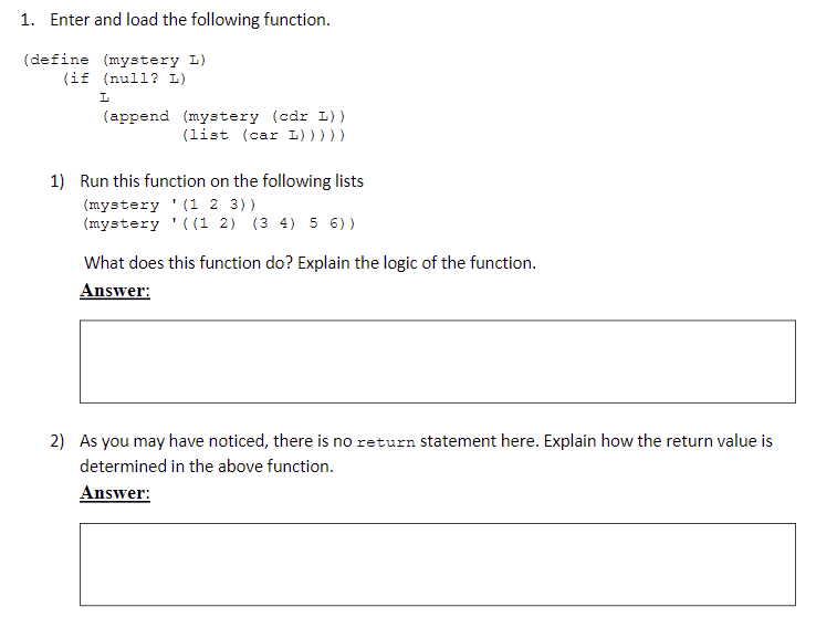 [RACKET] Enter and load the following function. 1. (define (mystery L) (if