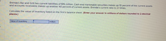 needing help with this question Brenda's Bar and Grill has current liabilities