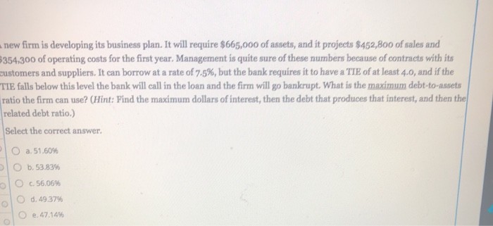  new firm is developing its business plan. It will require $665,000