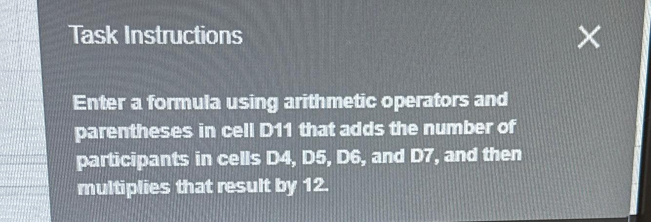 Task Instructions Enter a formula using arithmetic operators and parentheses in