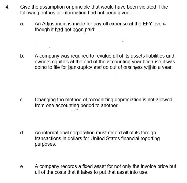  need E only 4. Give the assumption or principle that would