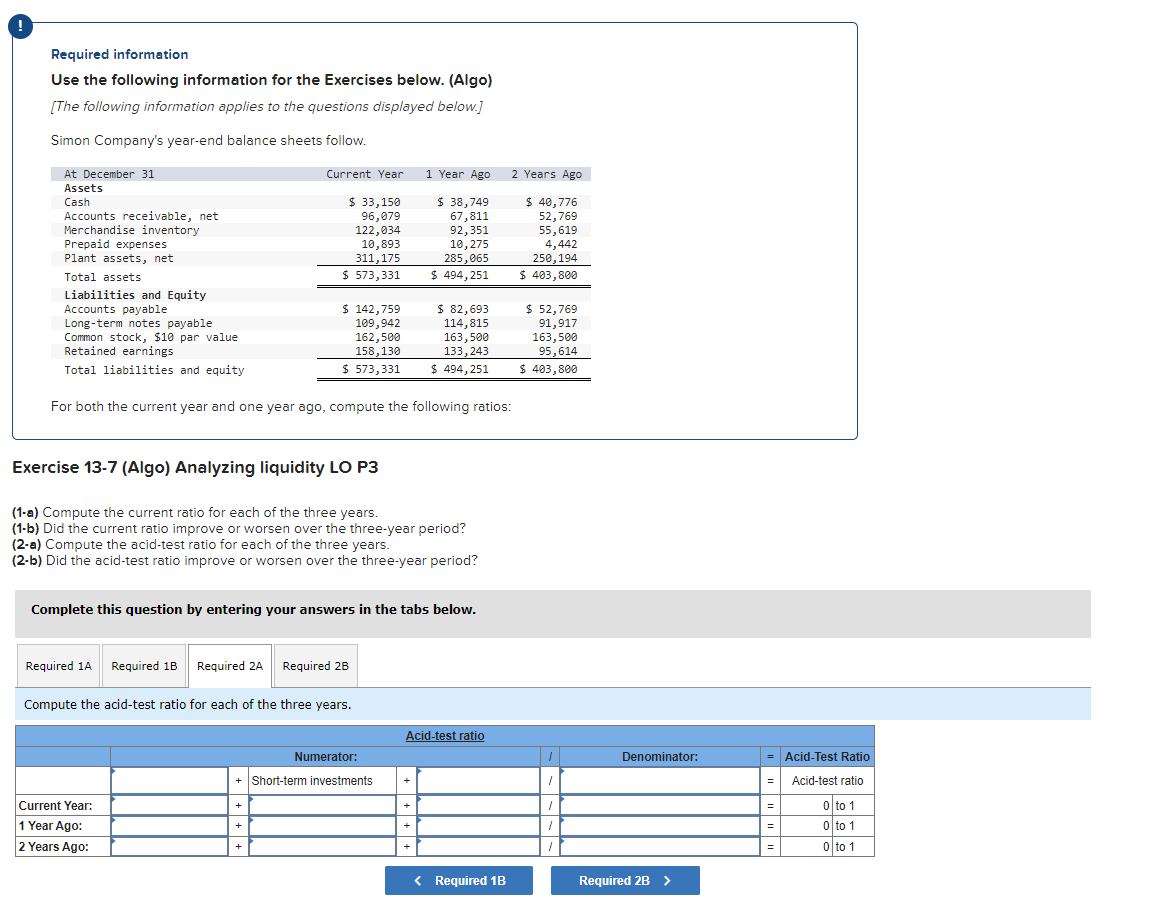 balance sheets follow. For both the current year and one year ago,
