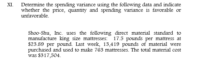 XI. Determine the spending variance using the following data and indicate