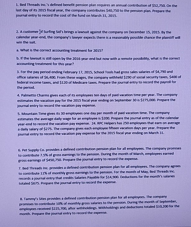  1. Bed Threads Inc.'s defined benefit pension plan requires an annual